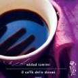 IL CAFFÈ DELLE DONNE In uscita il 4 settembre un romanzo da sapore intenso come l'aroma del caffè, che racconta la vita della giovane Qamar, divisa tra Italia e Giordania