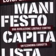 MANIFESTO CAPITALISTA Da Luigi Zingales una rivoluzione liberale contro un'economia corrotta
