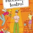 FACCIAMO TEATRO A Milano, nella Scatola Magica del Piccolo Teatro Strehler verrà presentato "Facciamo Teatro" di Aurora Marsotto che racconta cosa accade dietro le quinte.