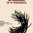 IO VI MALEDICO Un ritratto durissimo e vero del paese che siamo. Un ritratto scritto con parole dure come la pietra. O come la verità