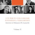 Roma, tutto pronto per “I mercoledì del libro d’Arte” A inaugurare il calendario 2013 sarà il volume "A tu per tu con i grandi fotografi e videoartisti", scritto da Manuela De Leonardis...