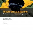 Diego Corrado racconta il “Brasile senza maschere” L'economia, la cultura, la società e i problemi di un Paese in rapida crescita. A raccontarlo è Diego Corrado, autore del libro "Brasile senza maschere. Politica, economia e società fuori dai luoghi comuni", pubblicato dall'Università Bocconi...