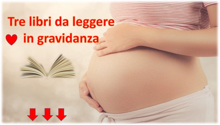 Tre libri da leggere in gravidanza _ Prima Parte