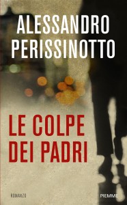 Cover_Perissinotto_Le colpe dei padri_Piemme