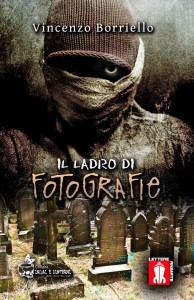 "Il ladro di fotografie" di Vincenzo Borriello