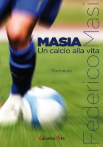 La copertina del romanzo "Masia, un calcio alla vita"