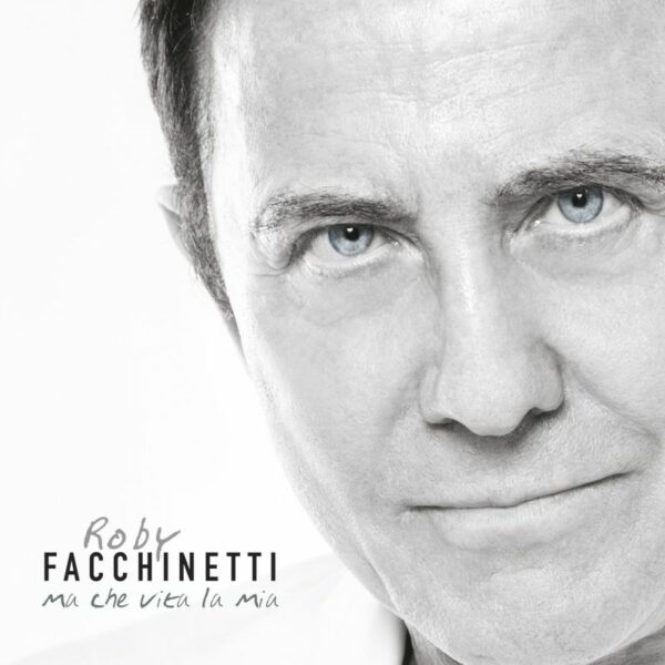 5_Roby Facchinetti_Ma che vita la mia_Cover album_b-1