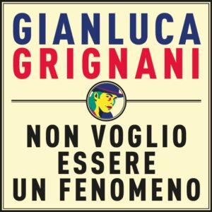Gianluca Grignani cover NonVoglioEssereUnFenomeno nuovo singolo