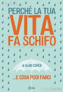 perche-la-tua-vita-fa-schifo-e-cosa-puoi-farci