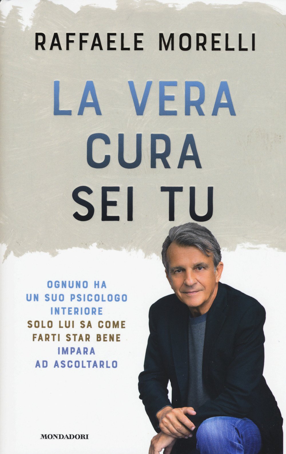 La vera cura sei tu il nuovo libro di Raffaele Morelli