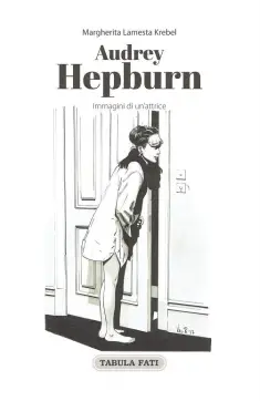 Audrey Hepburn. Immagini di un'attrice