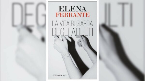 Ferrante La vita bugiarda degli adulti