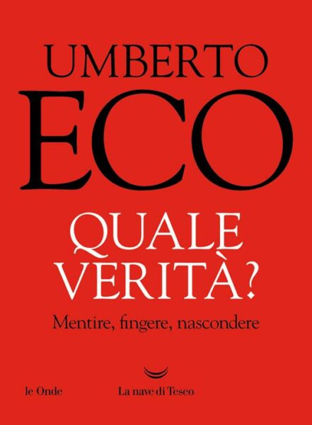 Umberto Eco Quale verità!